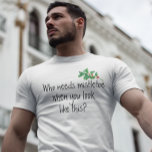 Camiseta Quién necesita MistleToe cuando te ves tan gracios<br><div class="desc">Este diseño fue creado a través del arte digital. Puede cambiar el estilo de esta camisa eligiendo Más > bajo la opción de estilo. Se puede personalizar en el área de proporcionar o personalizar eligiendo la opción de hacer clic en el personalizar y cambiando el nombre, las iniciales o las...</div>