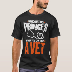 Camiseta ¿Quién necesita príncipes cuando se puede tener un