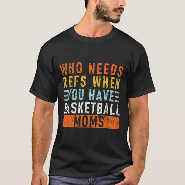 Camiseta ¿Quién Necesita Refs Cuando Tiene Mamás De Esqueto (Anverso)