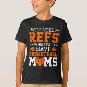 Camiseta ¿Quién Necesita Refs Cuando Tiene Mamás De Esqueto