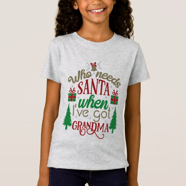 Camiseta Quién necesita Santa cuando tengo la abuela (Anverso)