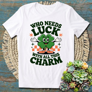 Camiseta Quien necesita suerte con todo este encanto - St. 