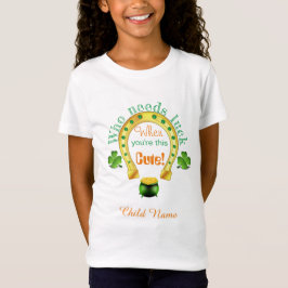 Camiseta Quién Necesita Suerte Niños Lindos Día de San Patr