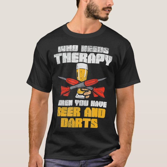 Camiseta Quien Necesita Terapia Cuando Tiene Cerveza Y Dard (Anverso)