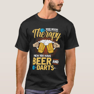 Camiseta ¿Quién Necesita Terapia Cuando Tienes Cerveza Y 