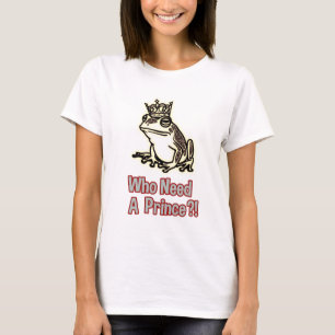 Camiseta ¿Quién necesita un príncipe?