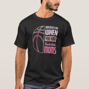 Camiseta Quién Necesita Un Ref Cuando Tienes Madres De Balo