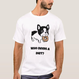 Camiseta ¿Quién necesita una dieta? Perro gracioso