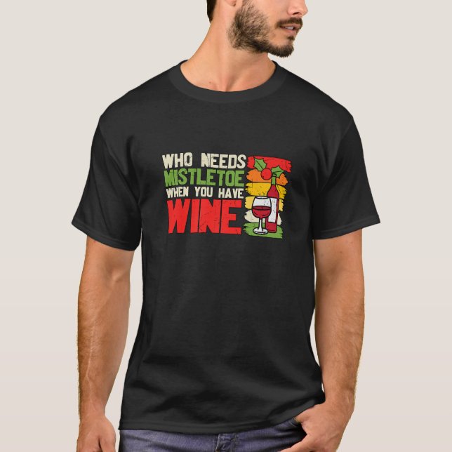 Camiseta Quién necesita vino de Navidades que coincidan con (Anverso)