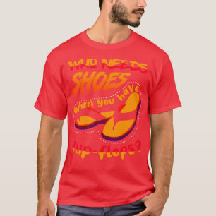 Camiseta Quién necesita zapatos cuando