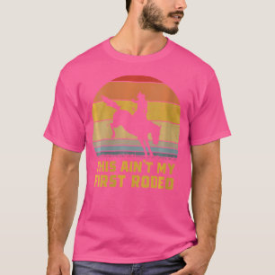 Camiseta ¿Quién No Es Mi Primer Vaquero De Rodeo