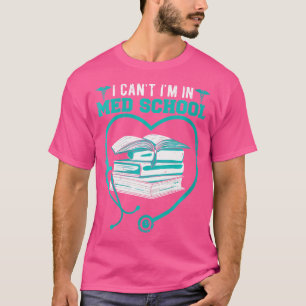 Camiseta ¿Quién No Puedo Estar En La Escuela De Medicina Pa