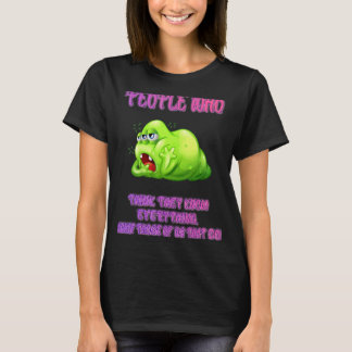 Camiseta Quién piensa que conoce todo lo que dice 1