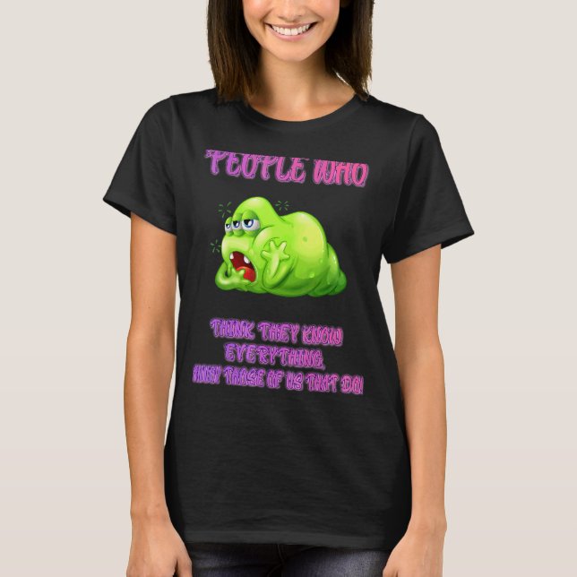 Camiseta Quién piensa que conoce todo lo que dice 1 (Anverso)