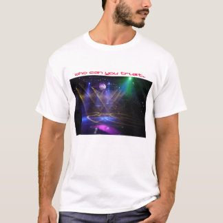 Camiseta quién puede usted confiar en si usted no puede