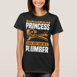 Camiseta ¿Quién Quiere Ser Princesa Cuando Puedas Ser Una P