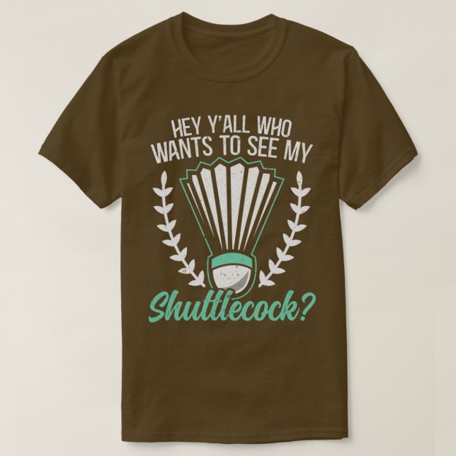 Camiseta ¿Quién Quiere Ver A Mi Jugador De Badminton Shuttl (Diseño del anverso)