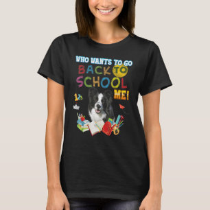Camiseta ¿Quién quiere volver a la escuela, yo? ¿Collie Dog