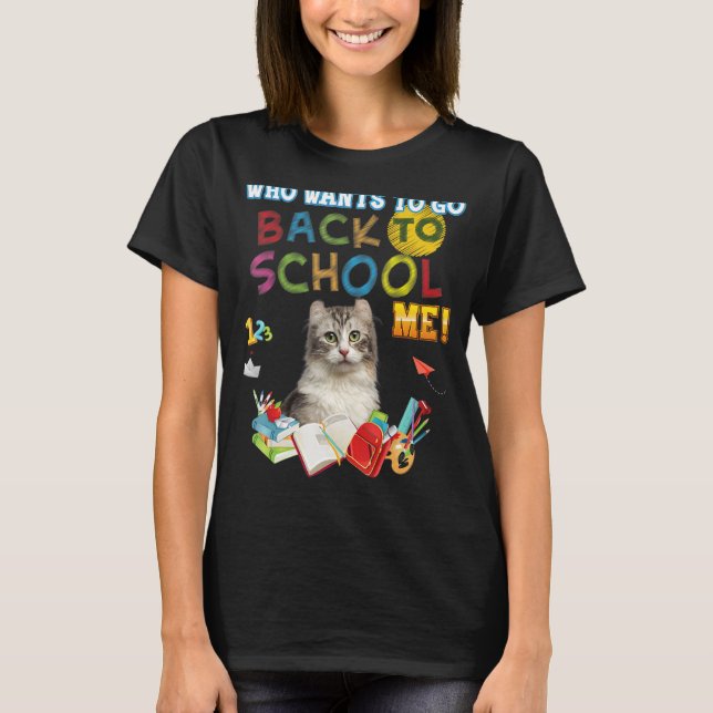 Camiseta ¿Quién quiere volver a la escuela, yo, gato americ (Anverso)
