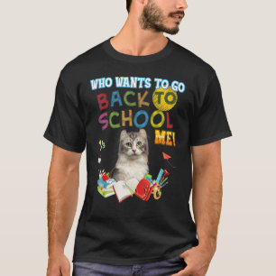 Camiseta ¿Quién quiere volver a la escuela, yo, gato americ