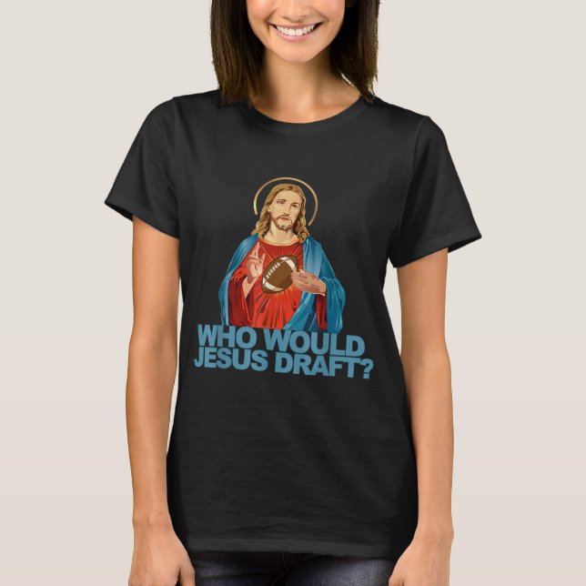 Camiseta ¿Quién reclutaría Jesús a Jesús un divertido Jesús (Anverso)