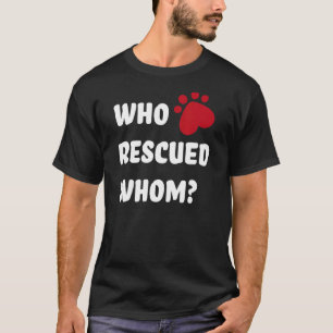 Camiseta Quién rescató a quién rescata al perro