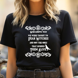 Camiseta Quién sabe por qué nos enseñan a temer a las bruja