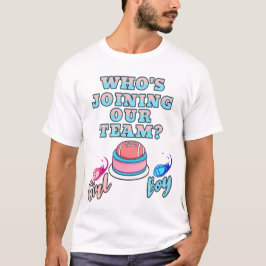 Camiseta ¿Quién se une a nuestro equipo? ¿Niño o niña! Reve