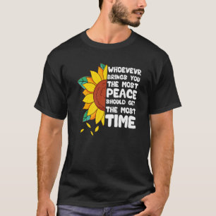 Camiseta Quien Sea Que Te Brinde Más Paz Debería Conseguir