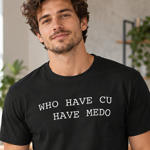 Camiseta Quien Tiene Cu Tiene Miedo Divertido Portugués