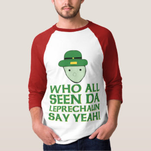 Camiseta Quién todo el Leprechaun visto de DA dice sí Mem