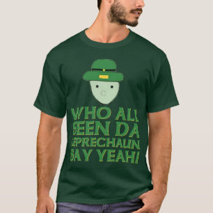 Camiseta Quién todo el Leprechaun visto de DA dice sí Mem
