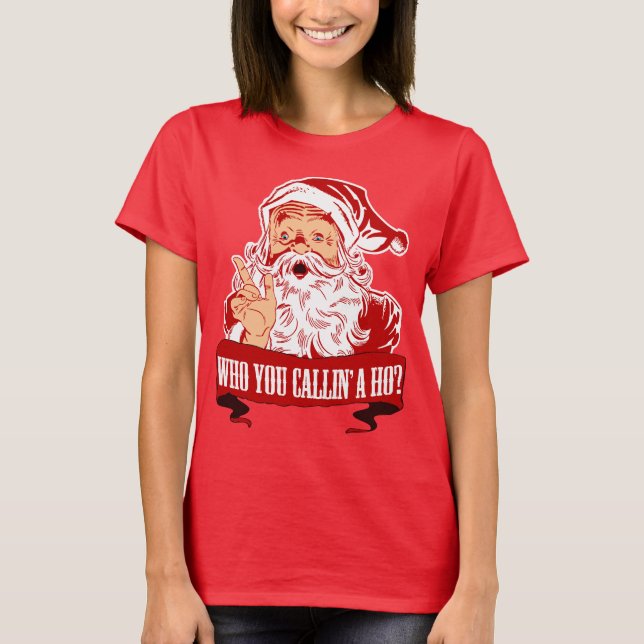 Camiseta ¿Quién usted Callin Ho? (Anverso)