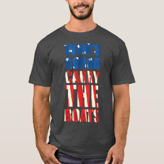 Camiseta ¿Quién va a llevar los botes a la motivación milit