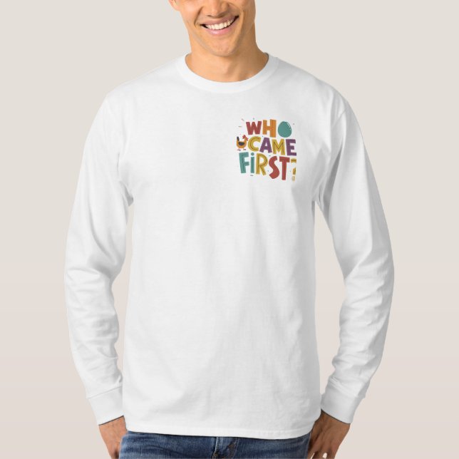 Camiseta Quién vino primero (Anverso)