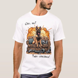 Camiseta ¿Quién, yo? ¡Pura coincidencia! MALINOIS