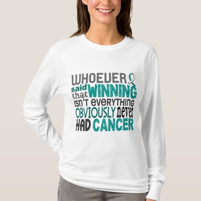 Camiseta Quienquiera dijo al cáncer de cuello del útero (Anverso)