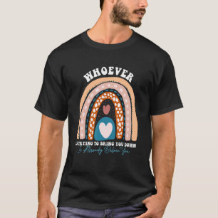 Camiseta Quienquiera Que Trate De Derribarte Ya Está Bel