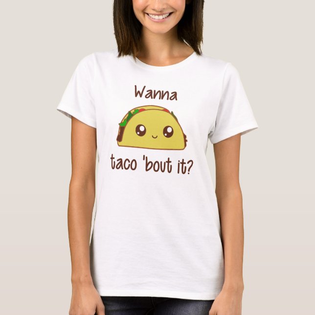 Camiseta ¿Quiera combate del Taco el 'él? (Anverso)