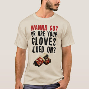 Camiseta ¿Quiera ir? Guardián del hockey