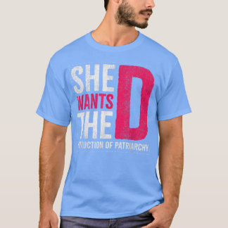Camiseta Quiere La Destrucción Del Diseño Patriarcal Para