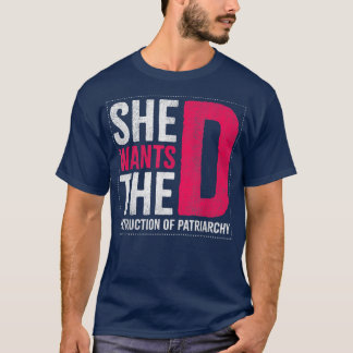 Camiseta Quiere La Destrucción Del Diseño Patriarcal Para