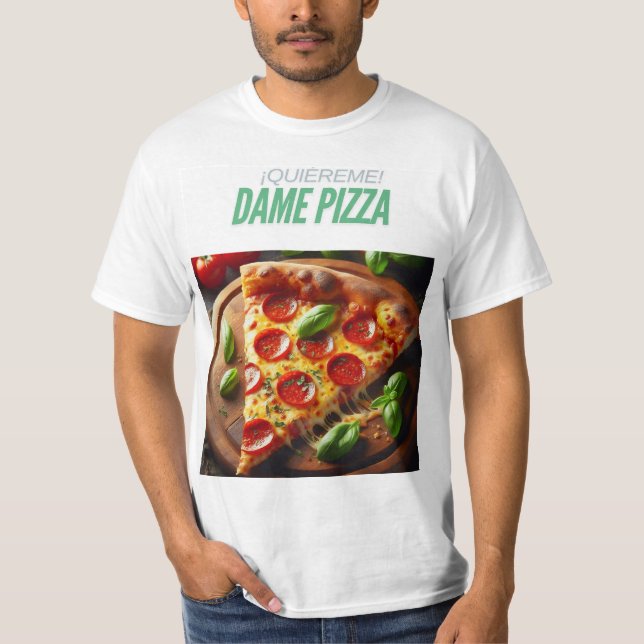 Camiseta ¡Quiéreme! Dame Pizza (Anverso)