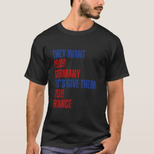 Camiseta Quieren la Alemania de 1939 Démosles la Francia de