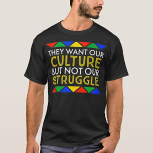 Camiseta Quieren Nuestra Cultura Pero No Nuestra Lucha Negr