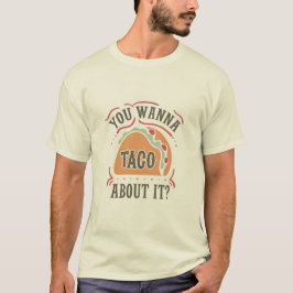 Camiseta ¿Quieres a Taco al respecto?