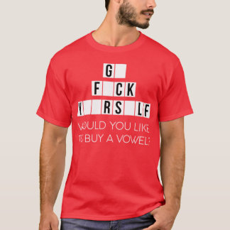Camiseta ¿Quieres Comprar Una Vocal Ve Tú Mismo Maldiciendo