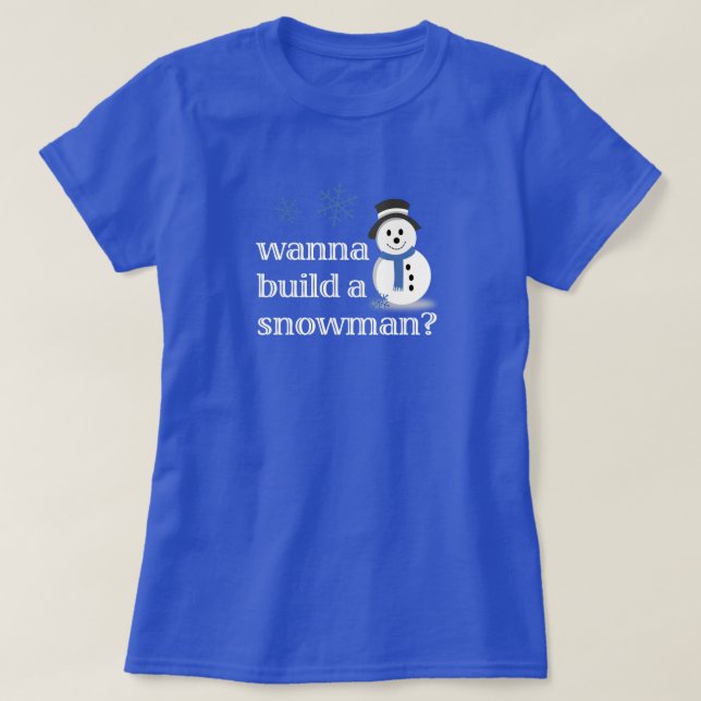 Camiseta ¿Quieres construir un muñeco de nieve? (Diseño del anverso)