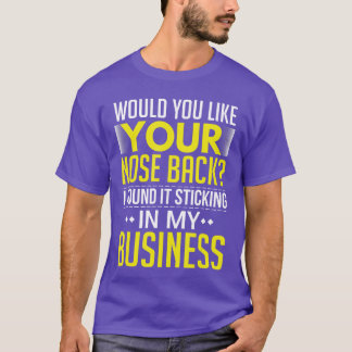 Camiseta ¿Quieres De Vuelta Tu Nariz La Encontré En Mi Nego