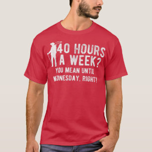 Camiseta Quieres Decir Hasta El Miércoles Campesino Agrícol